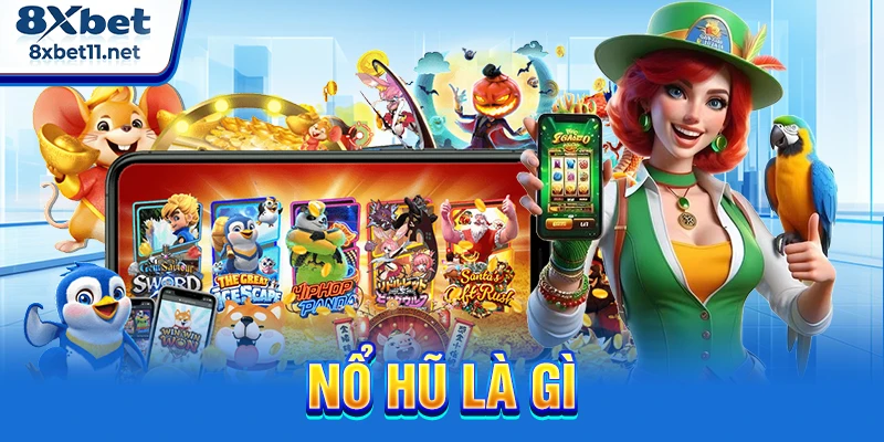 Nổ Hũ Là Gì - Giải Thích Chi Tiết Từ A-Z Cho Tân Binh 4 nổ hũ là gì